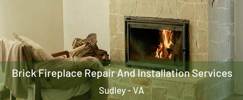  Brick Fireplace Repair And Installation Services Sudley - VA