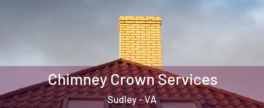  Chimney Crown Services Sudley - VA