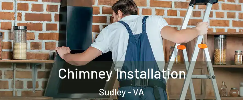  Chimney Installation Sudley - VA