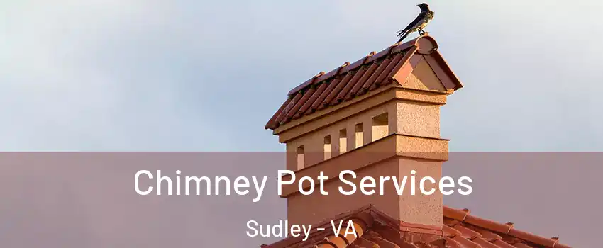  Chimney Pot Services Sudley - VA
