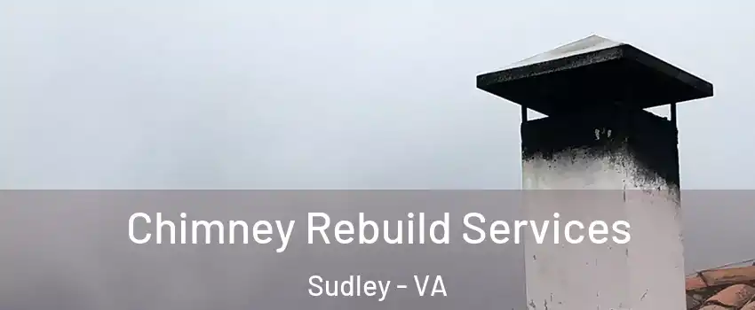  Chimney Rebuild Services Sudley - VA