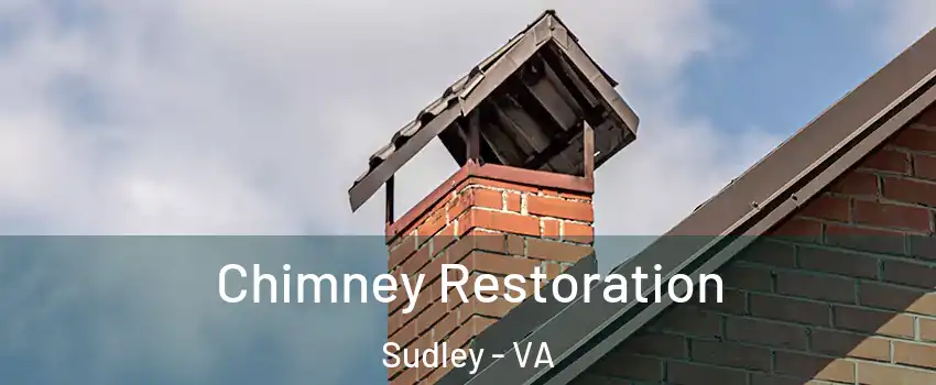 Chimney Restoration Sudley - VA