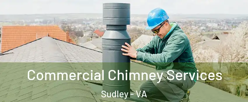 Commercial Chimney Services Sudley - VA
