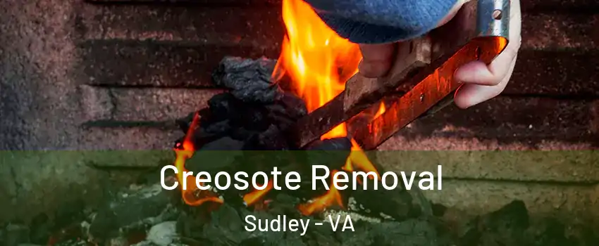 Creosote Removal Sudley - VA