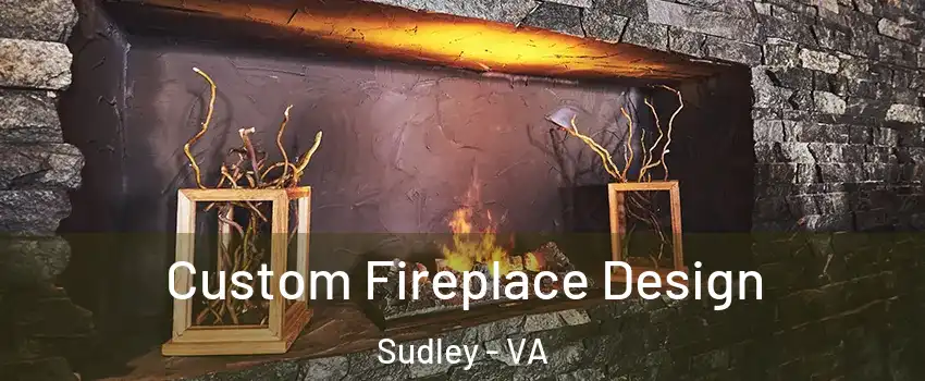  Custom Fireplace Design Sudley - VA