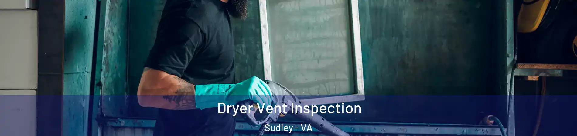  Dryer Vent Inspection Sudley - VA