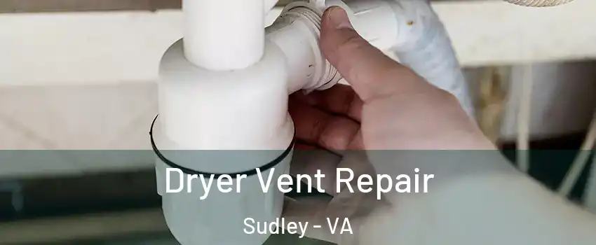  Dryer Vent Repair Sudley - VA