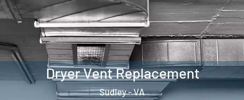  Dryer Vent Replacement Sudley - VA