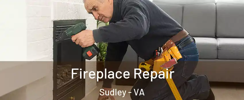  Fireplace Repair Sudley - VA
