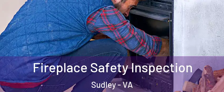 Fireplace Safety Inspection Sudley - VA