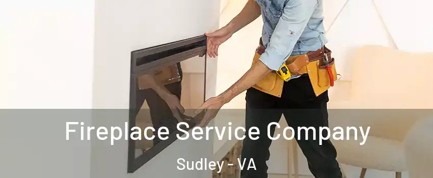  Fireplace Service Company Sudley - VA