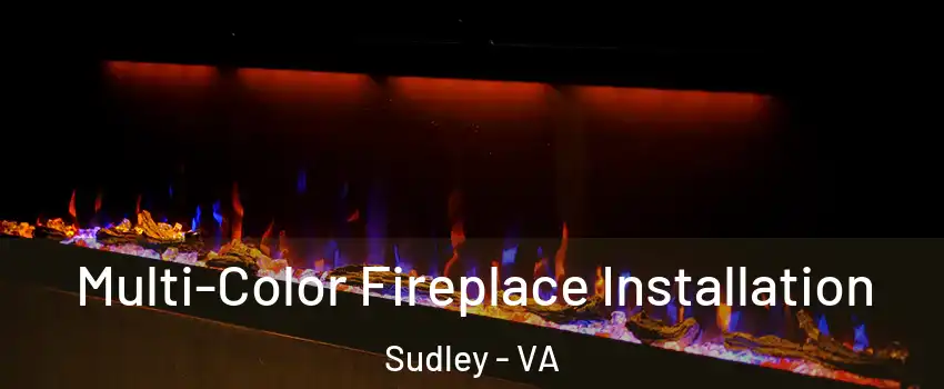  Multi-Color Fireplace Installation Sudley - VA