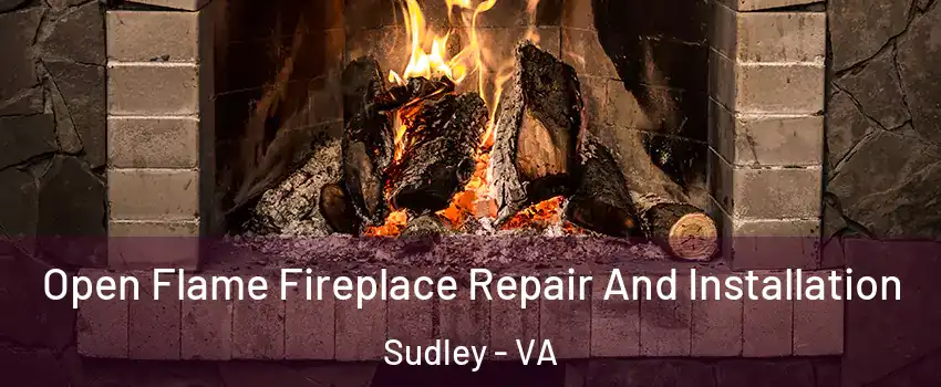  Open Flame Fireplace Repair And Installation Sudley - VA