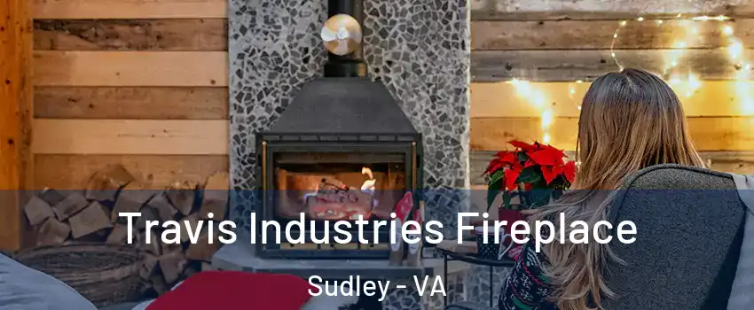  Travis Industries Fireplace Sudley - VA