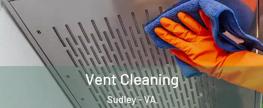 Vent Cleaning Sudley - VA