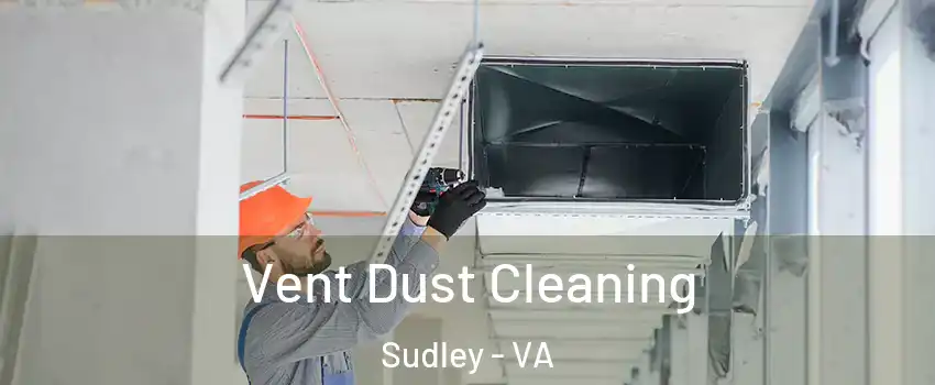 Vent Dust Cleaning Sudley - VA