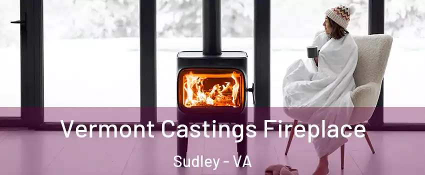  Vermont Castings Fireplace Sudley - VA