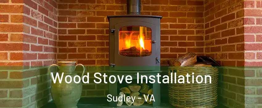  Wood Stove Installation Sudley - VA